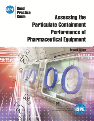 ISPE Good Practice Guide: Assessing the Particulate Containment Performance of Pharmaceutical Equipment PDF