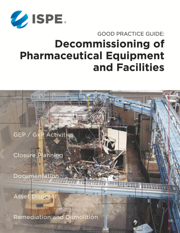 ISPE Good Practice Guide: Decommissioning of Pharmaceutical Equipment and Facilities PDF