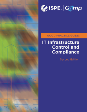 ISPE GAMP Good Practice Guide: IT Infrastructure Control and Compliance PDF