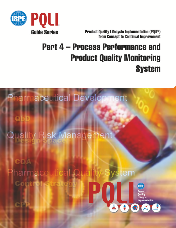 ISPE Guide Series: Product Quality Lifecycle Implementation (PQLI) from Concept to Continual Improvement Part 4 – Process Performance and Product Quality Monitoring System PDF